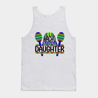 Nacho Average Daughter Tank Top